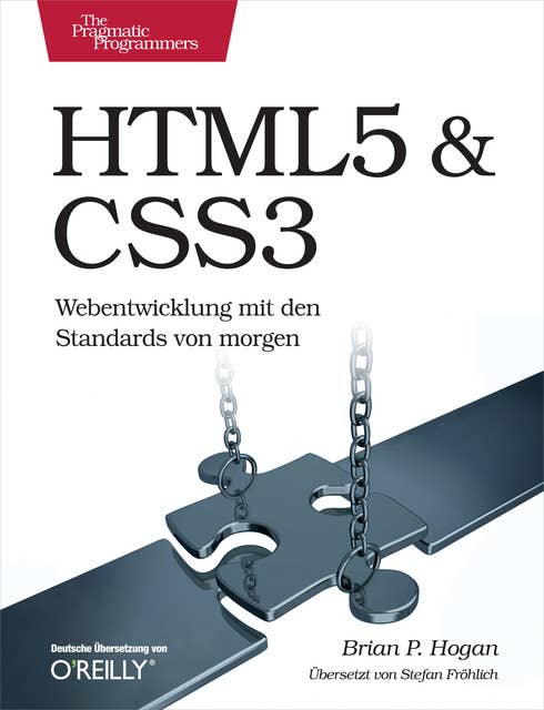HTML5 & CSS3: Webentwicklung mit den Standards von morgen