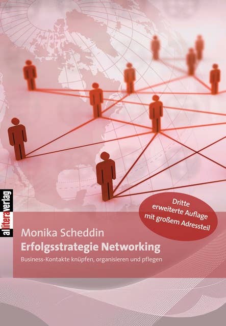 Erfolgsstrategie Networking: Business-Kontakte knüpfen, organisieren und pflegen