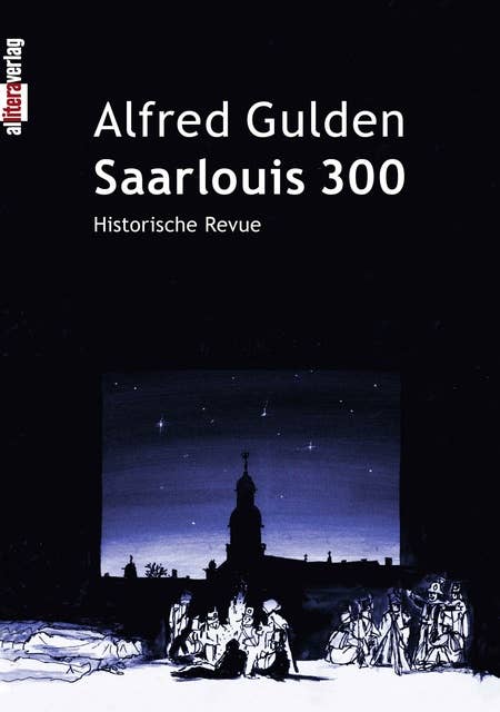 Saarlouis 300: Historische Revue