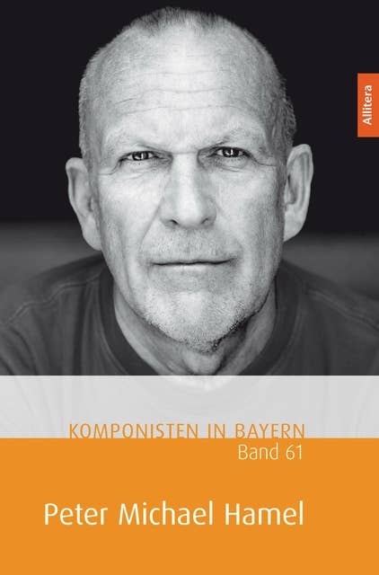 Peter Michael Hamel: Komponisten in Bayern. Band 61.