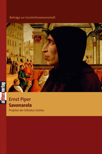 Savonarola: Prophet der Diktatur Gottes