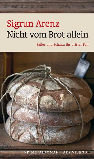 Nicht vom Brot allein: Sailer und Schatz: ihr dritter Fall - Frankenkrimi