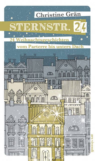 Sternstraße 24: Weihnachtsgeschichten vom Parterre bis unters Dach