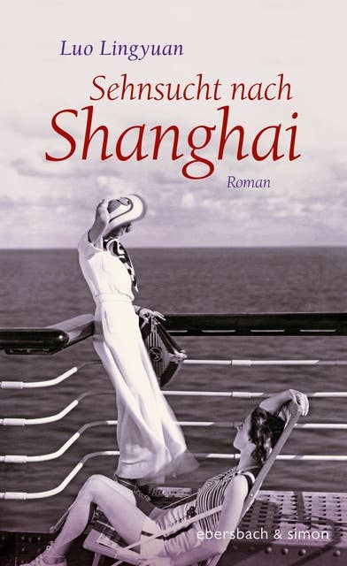 Sehnsucht nach Shanghai: Roman