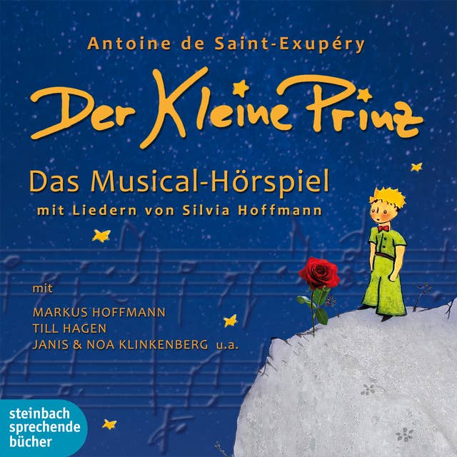 Der kleine Prinz: Das Musical-Hörspiel mit Liedern von Silvia Hoffmann