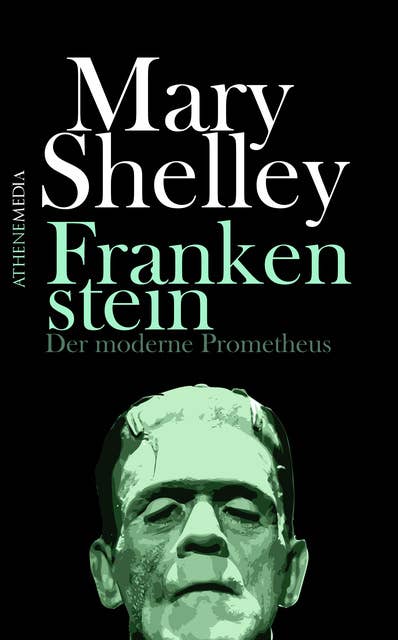 Frankenstein: Der moderne Prometheus