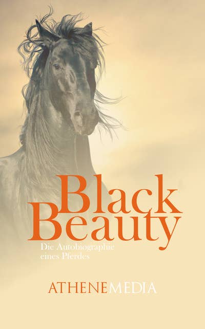 Black Beauty: Die Autobiographie eines Pferdes