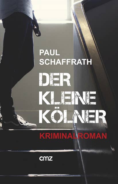 Der kleine Kölner: Kriminalroman
