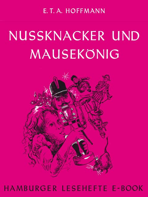 Nussknacker und Mausekönig: Märchen