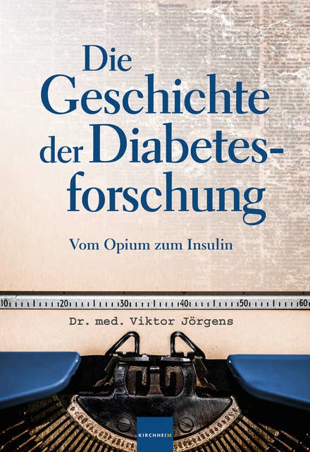 Die Geschichte der Diabetesforschung: Vom Opium zum Insulin