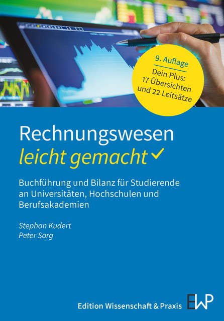 Rechnungswesen – leicht gemacht.: Buchführung und Bilanz für Studierende an Universitäten, Hochschulen und Berufsakademien.