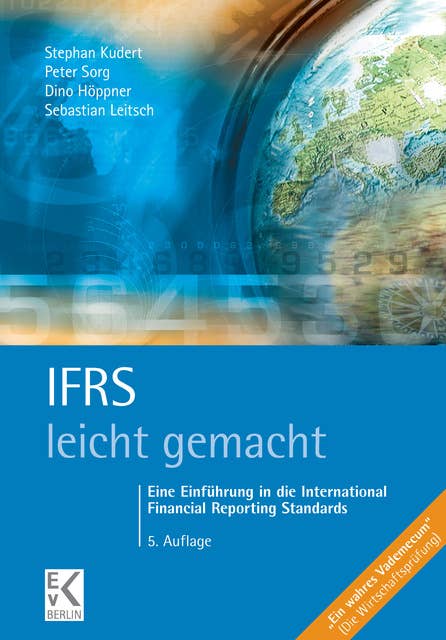 IFRS – leicht gemacht.: Eine Einführung in die International Financial Reporting Standards.