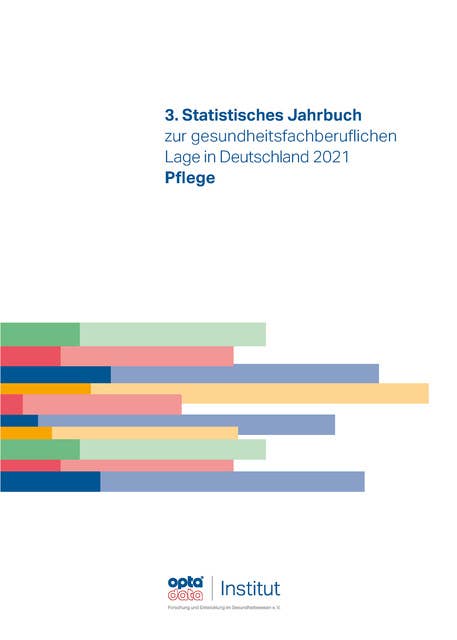 3.Statistisches Jahrbuch zur gesundheitsfachberuflichen Lage in Deutschland 2021: Pflege