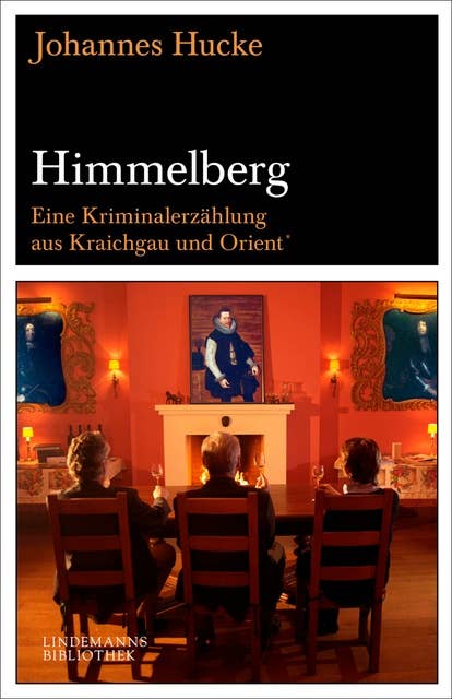 Himmelberg: Eine Kriminalerzählung aus Kraichgau und Orient