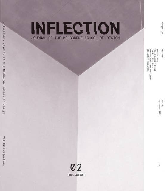Inflection 02 : Projection: Journal of the Melbourne School of Design