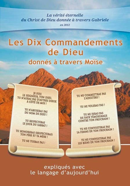 Les Dix Commandements de Dieu donnés à travers Moïse: expliqués avec le langage d’aujourd’hui