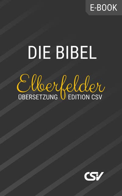 Die Bibel (Elberfelder Üebersetzung): Edition CSV Hückeswagen