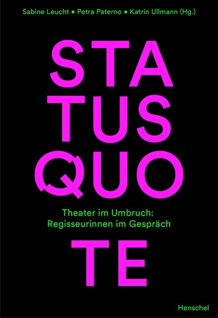 Status Quote: Theater im Umbruch: Regisseurinnen im Gespräch