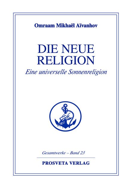 Die neue Religion - Teil 1: Eine universelle Sonnenreligion