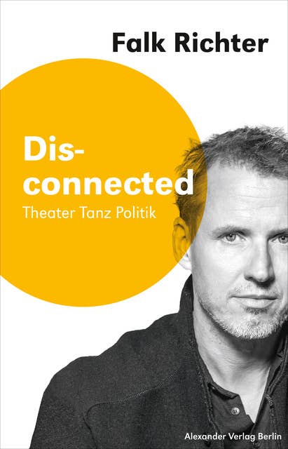Disconnected: Theater Tanz Politik