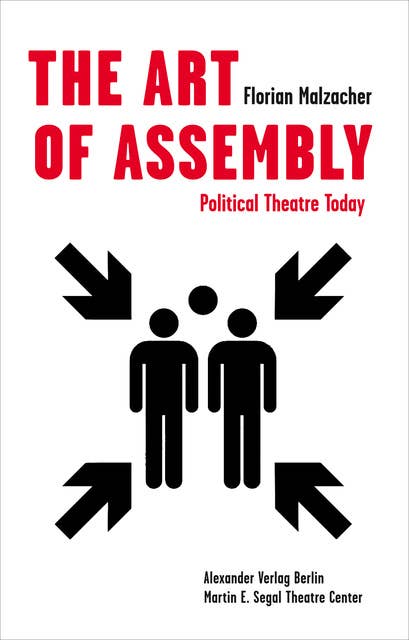 The Art of Assembly: Political Theatre Today