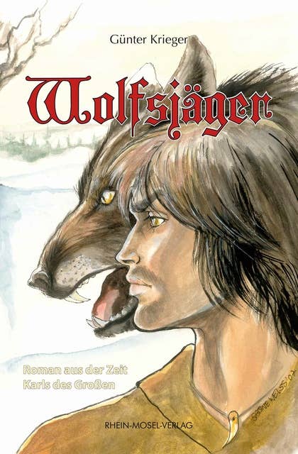 Wolfsjäger: Roman aus der Zeit Karl des Großen