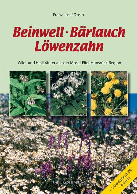 Beinwell, Bärlauch, Löwenzahn: Wild- und Heilkräuter aus der Mosel-Eifel-Hunsrück-Region