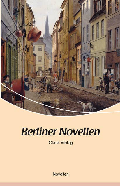 Berliner Novellen: Novellen