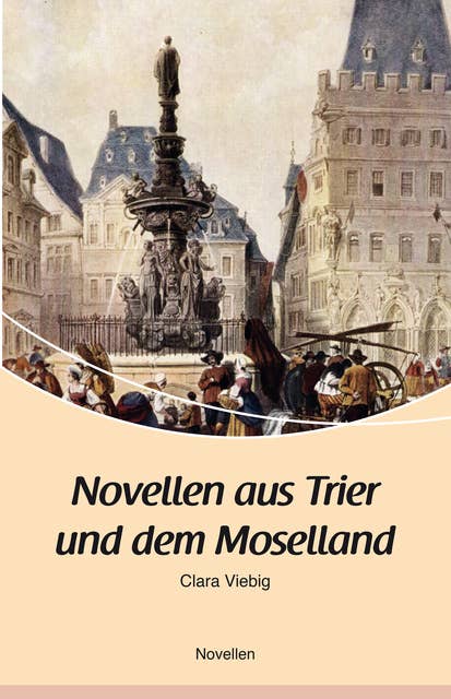 Novellen aus Trier und dem Moselland: Novellen