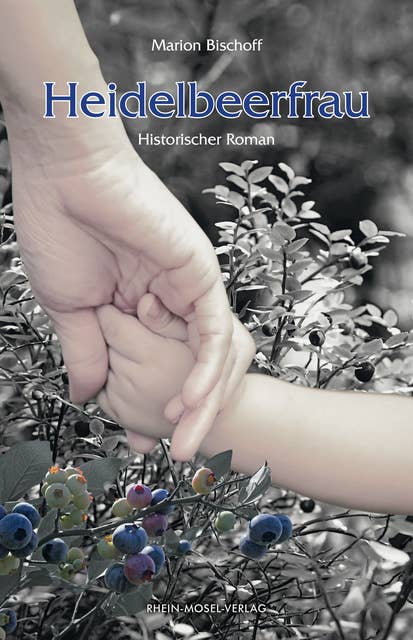 Heidelbeerfrau: Historischer Roman