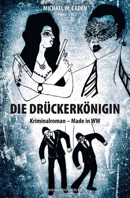 Die Drückerkönigin: Kriminalroman - Made in WW
