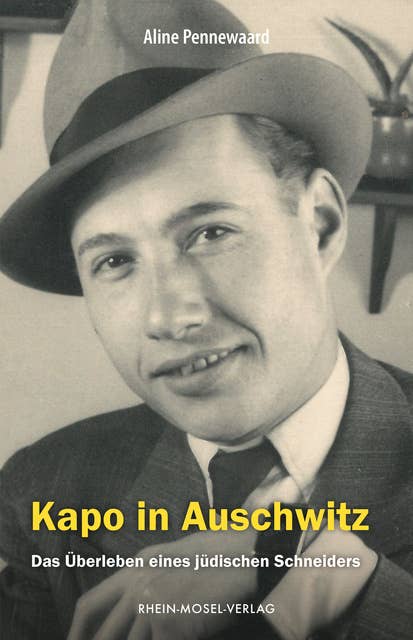 Kapo in Auschwitz: Das Überleben eines jüdischen Schneiders