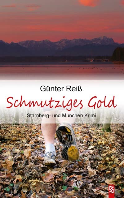 Schmutziges Gold: Starnberg- und München-Krimi