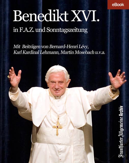 Benedikt XVI.: in F.A.Z. und Sonntagszeitung