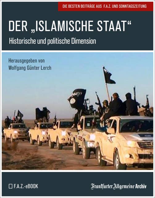 Der "Islamische Staat": Historische und politische Dimension