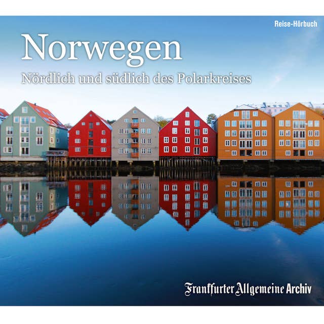 Norwegen: Nördlich und südlich des Polarkreises