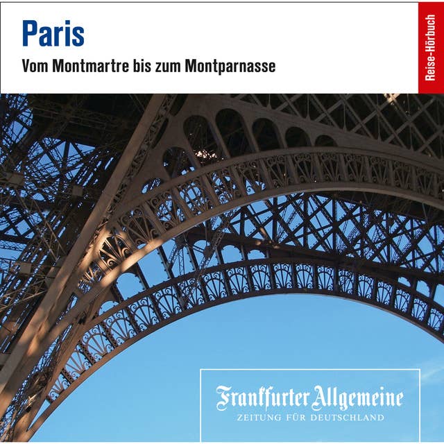 Paris: Von Montmatre bis zum Montparnasse: Vom Montmartre bis zum Montparnasse