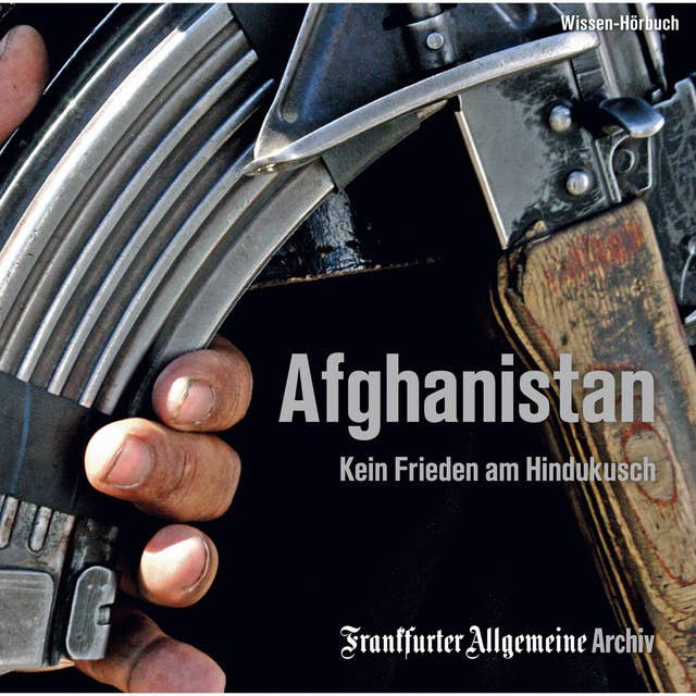 Afghanistan: Kein Frieden am Hindukusch