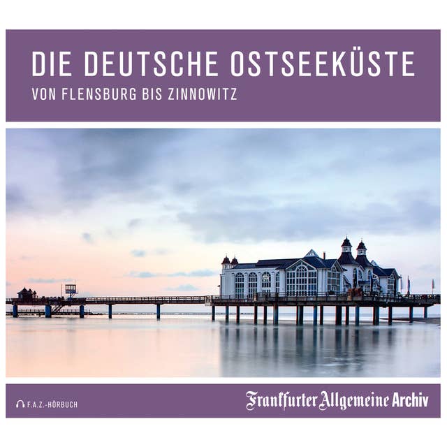 Die deutsche Ostseeküste: Von Flensburg bis Zinnowitz