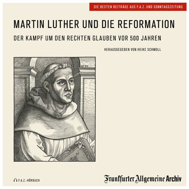 Martin Luther und die Reformation: Kampf um den rechten Glauben vor 500 Jahren: Der Kampf um den rechten Glauben vor 500 Jahren