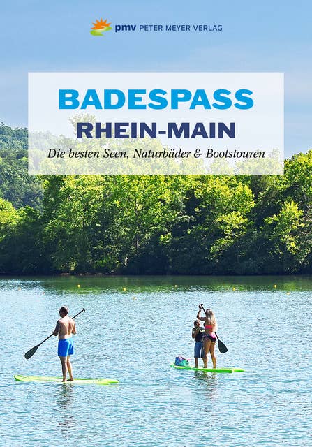 Badespaß Rhein-Main: Die besten Seen, Naturbäder und Bootstouren