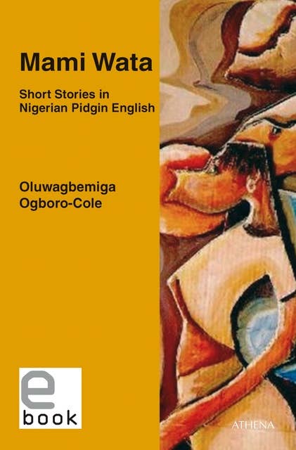 Mami Wata: Short Stories in Nigerian Pidgin English
