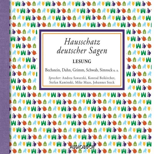 Hausschatz deutscher Sagen: Der 5. Teil der "Hausschatz-Reihe" mit vielen schönen Sagen aus dem deutschen Sprachraum.
