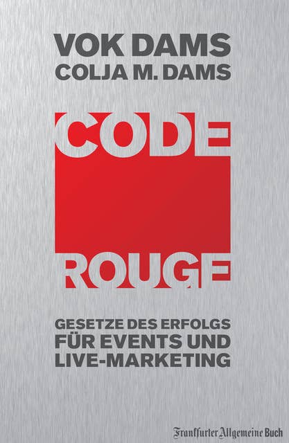 Code Rouge: Gesetze des Erfolgs für Events und Live-Marketing