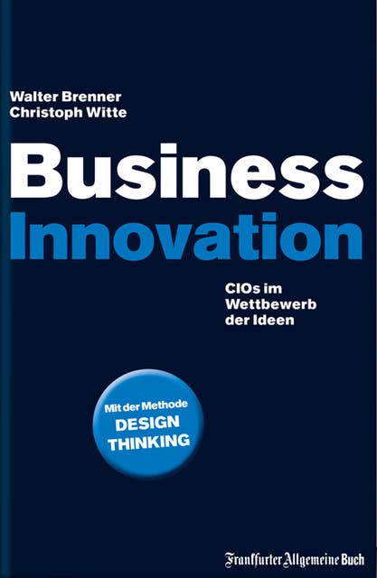 Business Innovation: CIOs im Wettbewerb der Ideen
