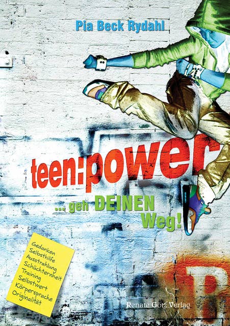 Teenpower: Geh deinen Weg! Gedanken Selbsthilfe Ausstrahlung Schüchternheit Training Selbstwert Köpersprache Originalität