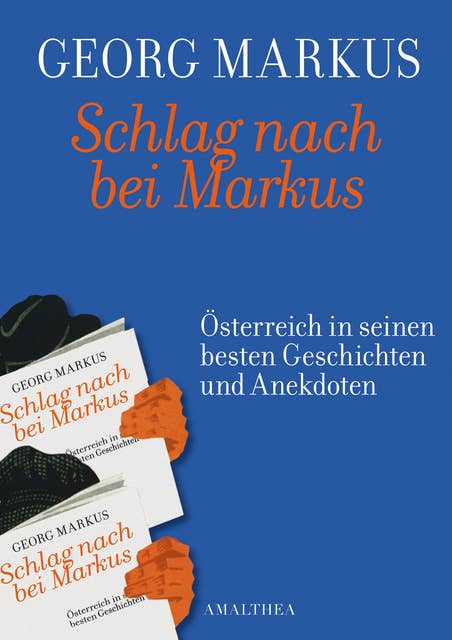 Schlag nach bei Markus: Österreich in seinen besten Geschichten