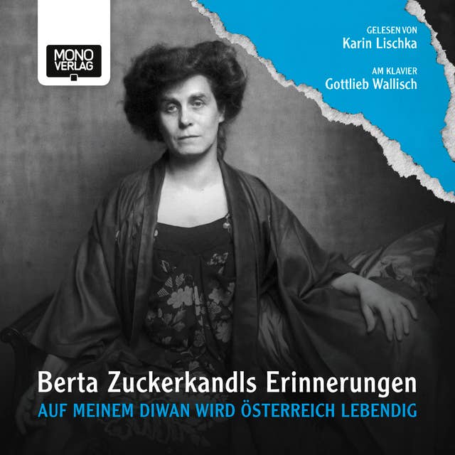 Auf meinem Diwan wird Österreich lebendig: Berta Zuckerkandls Erinnerungen