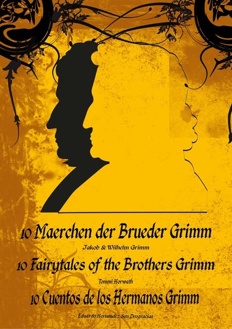 10 Maerchen 10 Fairytales 10 Cuentos: 10 Märchen der Brüder Grimm in 3 Sprachen