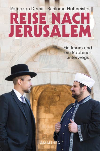 Reise nach Jerusalem: Ein Imam und ein Rabbiner unterwegs